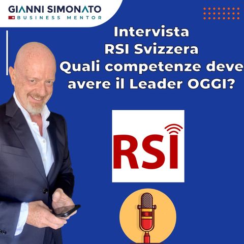Intervista RSI Radio Televisione Svizzera Italia - Gianni Simonato: Leadership e nuove professioni