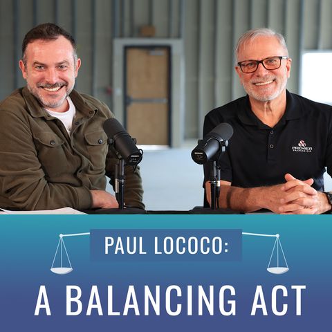 Episode 6, “Paul Lococo: A Balancing Act”