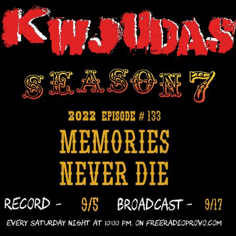 KWJUDAS S7 E133 - Memories Never Die