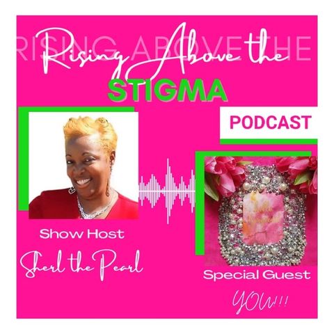 Episode 18 Rising Above The Stigma "Give Thanks, Thanksgiving"