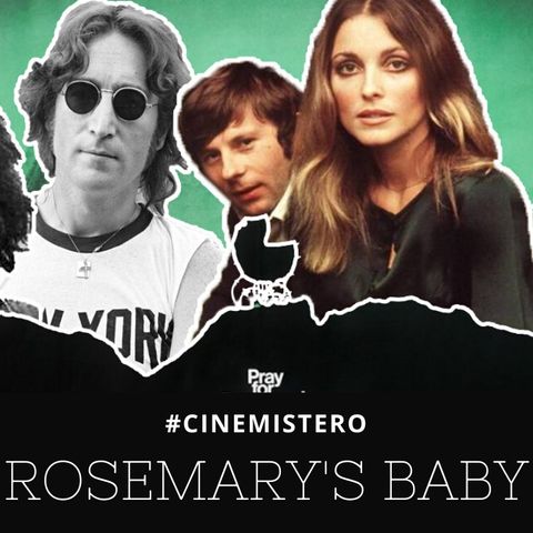 Rosemary's Baby - Sharon Tate, Polanski, Charles Manson & John Lennon [#CINEMISTERO Ep.08]