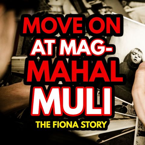 MOVE ON AT MAGMAHAL MULI | The Fiona Love Story | RED DIARIES The Podcast