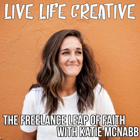 The Freelance Leap of Faith with Katie McNabb