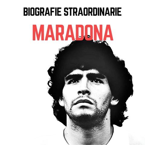Biografie Straordinarie - Maradona