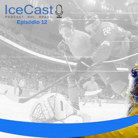 IceCast #12 – A estranha loteria do Draft