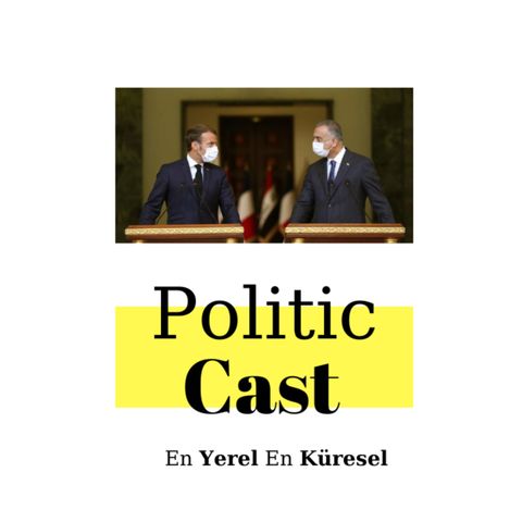 #42: Macron'un Irak Ziyareti ve Irak'ın Dış Politikada Denge Arayışı
