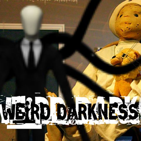 SLENDERMAN, CURSED DOLLS, THE FLYING DUTCHMAN, and More Paranormal Stories! #WeirdDarkness