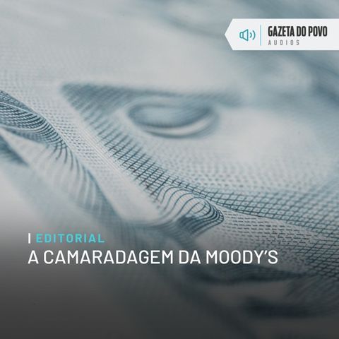 Editorial: A camaradagem da Moody's