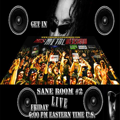 This Metal Webshow Sane Room #2 L I V E