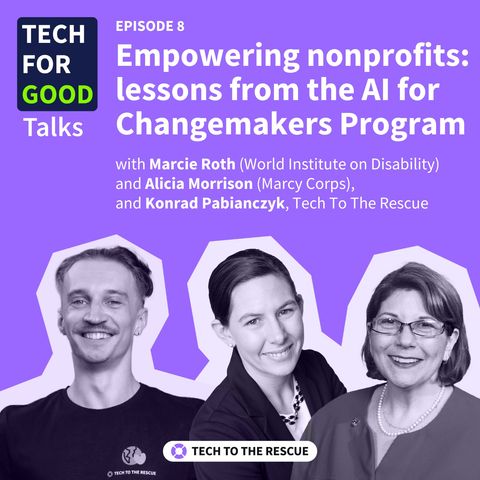 Ep8. Empowering Non-Profits Through AI: Lessons from the AI for Changemakers Program