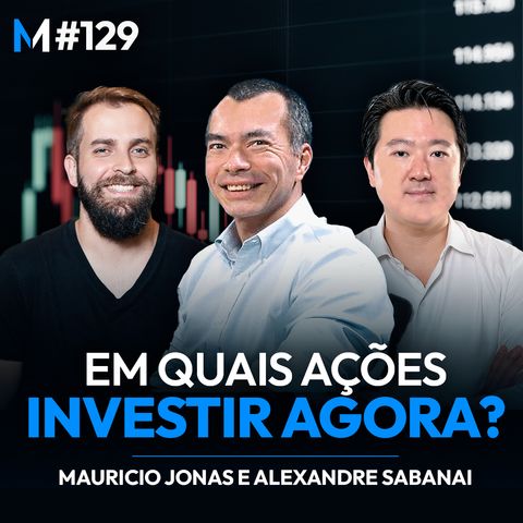 #129 | As MELHORES AÇÕES para investir agora e como ENCONTRÁ-LAS?