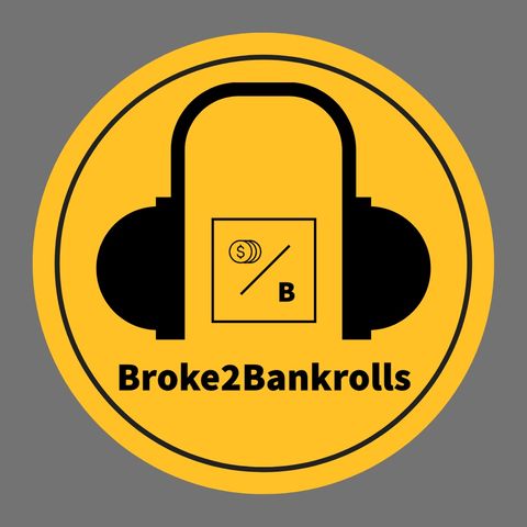 Broke2Bankrolls Intro
