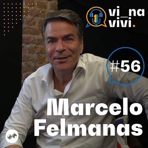 Marcelo Felmanas - Diretor 6F Decorações | Vi na Vivi #56