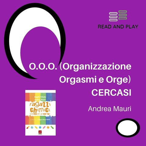 O.O.O. (Organizzazione Orgasmi e Orge) CERCASI di Andrea Mauri