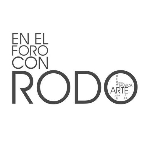 EN EL FORO CON RODO || ARTE Y ENTRETENIMIENTO