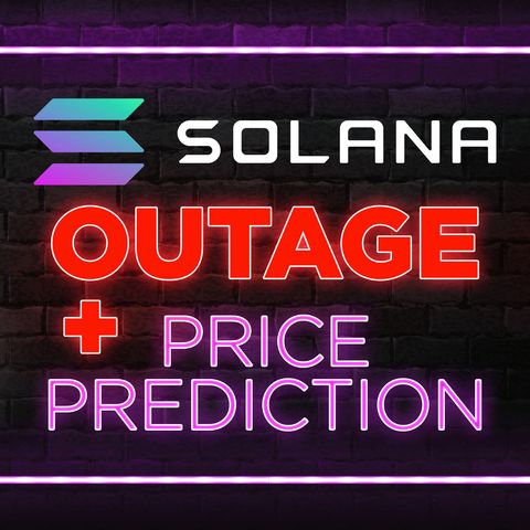 309. Solana Outage + SOL Price Prediction 📈