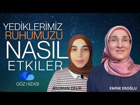 YEDİKLERİMİZ RUHUMUZU NASIL ETKİLER -GÖZ HİZASI