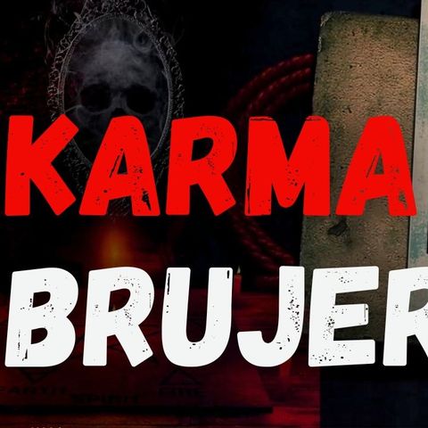 Karma y Brujeria, Es como nos lo Cuentan?