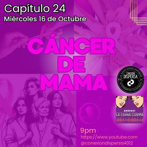 la coxxa chisma Capítulo #24 Cancer de mama