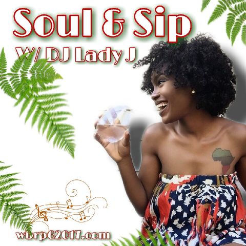 DFAR.. Soul & Sip W/ DJ Lady J  10-7-2020