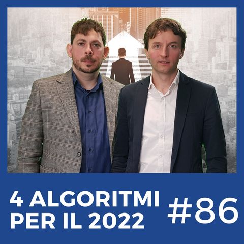 #86 - 4 algoritmi per il 2022
