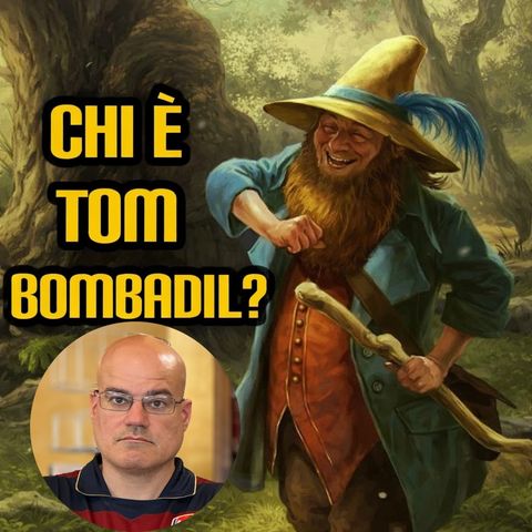 Chi è Tom Bombadil?