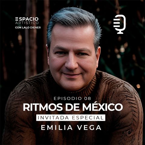 T2 EP 08: Ritmos de México 🇲🇽 | Invitada Especial Emilia Vega "Ser Compositora" ✍️