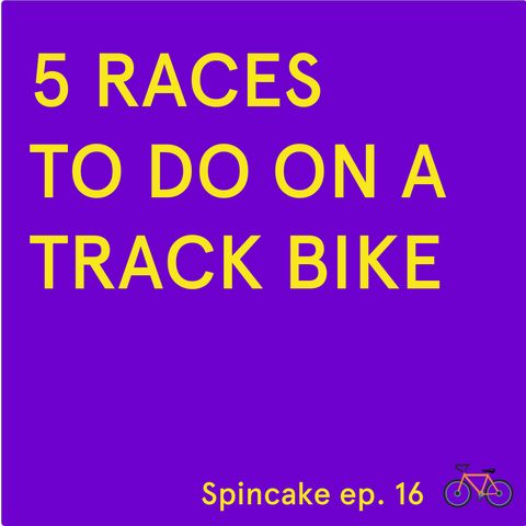 Spincake Episode 16 – 5 Races to do on a track bike, Jon on Rapha.cc