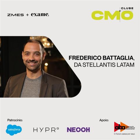 Frederico Battaglia, CMO da Stellantis, fala sobre estratégias de Marketing na Indústria Automotiva