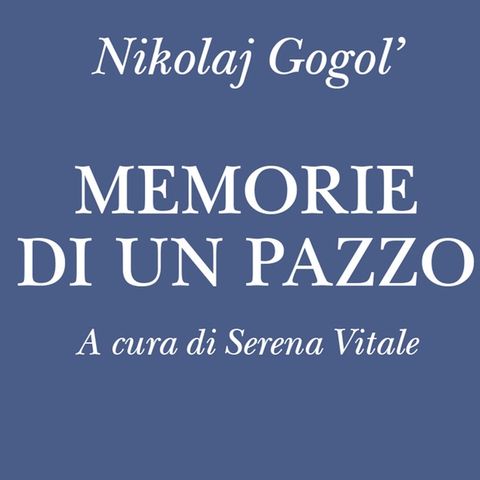 Cettina Caliò "Memorie di un pazzo" Nikolaj Gogol'