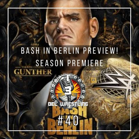 Bash in Berlin Preview (SEASON PREMIERE)