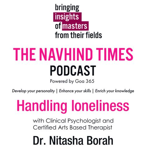 Insights of Masters - Handling loneliness - Dr. Nitasha Borah