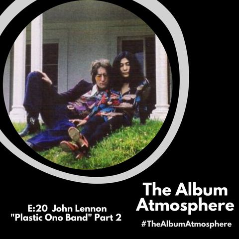 E:20 - John Lennon - "Plastic Ono Band" Part 2