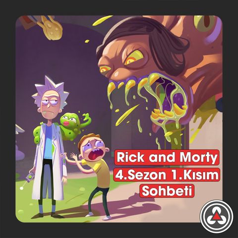 S1B6 - Rick And Morty 4.Sezon 1.Kısım Sohbeti