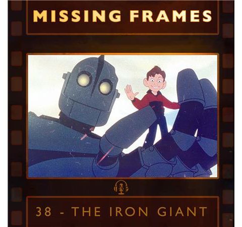 Episode 38 - The Iron Giant