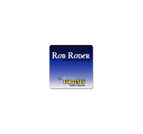 Rob Roder Chasing the dream weekly show