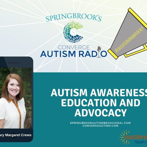 Autism Awareness Education and Advocacy with Mary Margaret Crews