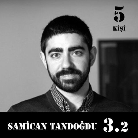 [3.2] Samican Tandoğdu: "Yerinde saymadan her sene büyümen lazım."