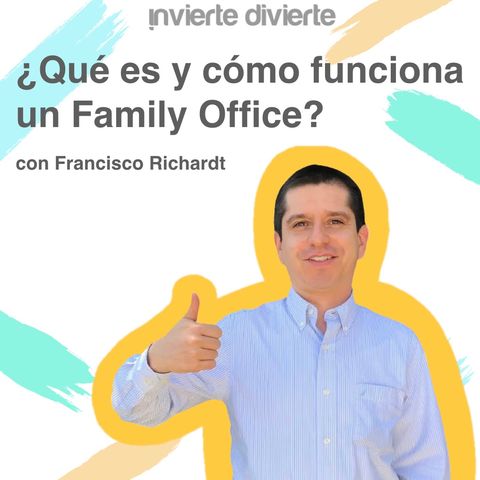 Family Office con Francisco Richardt