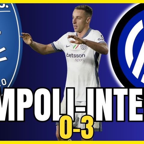 EMPOLI INTER 0-3: A TUTTO FRATTESI! E LAUTARO MIGLIORA