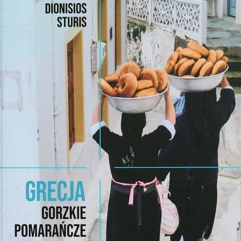 18. "Grecja. Gorzkie pomarańcze" Dionisios Sturis