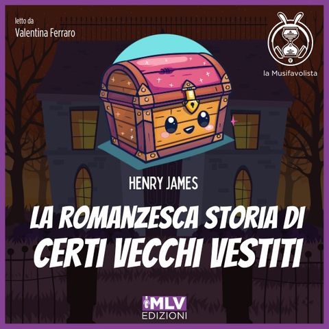 La romanzesca storia di certi vecchi vestiti di Henry James letto da Valentina Ferraro