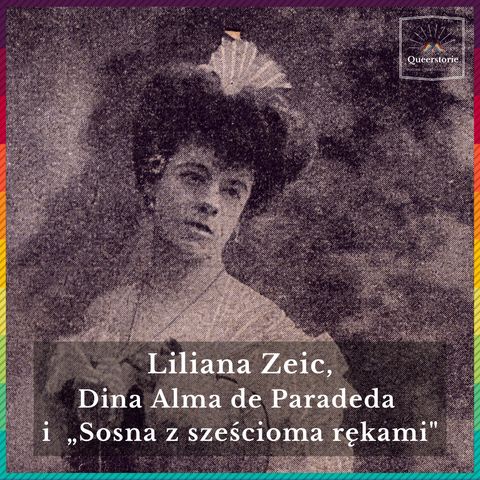 #41 Liliana Zeic, Dina Alma de Paradeda i „Sosna z sześcioma rękami"
