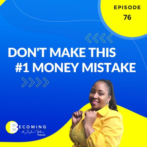 Becoming – #1 Money Mistake African-Americans Make