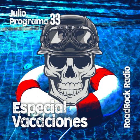 RoadRock Radio. Programa 33. Especial Vacaciones