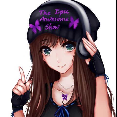 The Epic Awesome Show Anime PodCast 1