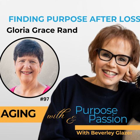 Finding Purpose After Loss: Gloria Grace Rand's Story