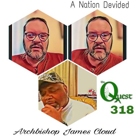The Quest 318. A Nation Divided