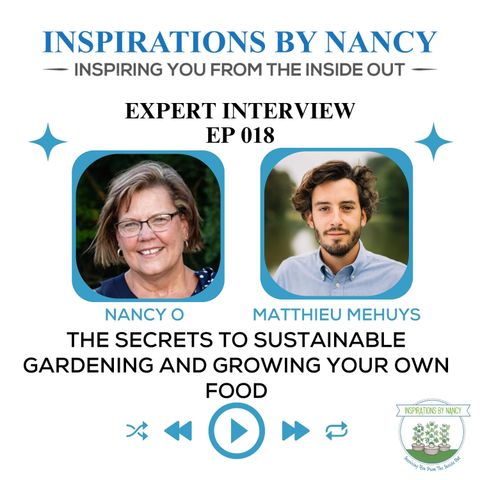 Expert Interview with Mattieu Mehuys: the Secrets to Sustainable Gardening and Growing Your Own Food