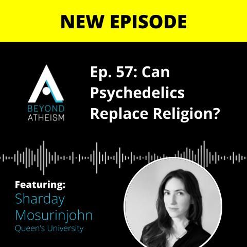 Ep. 57: Can Psychedelics Replace Religion? – Sharday Mosurinjohn